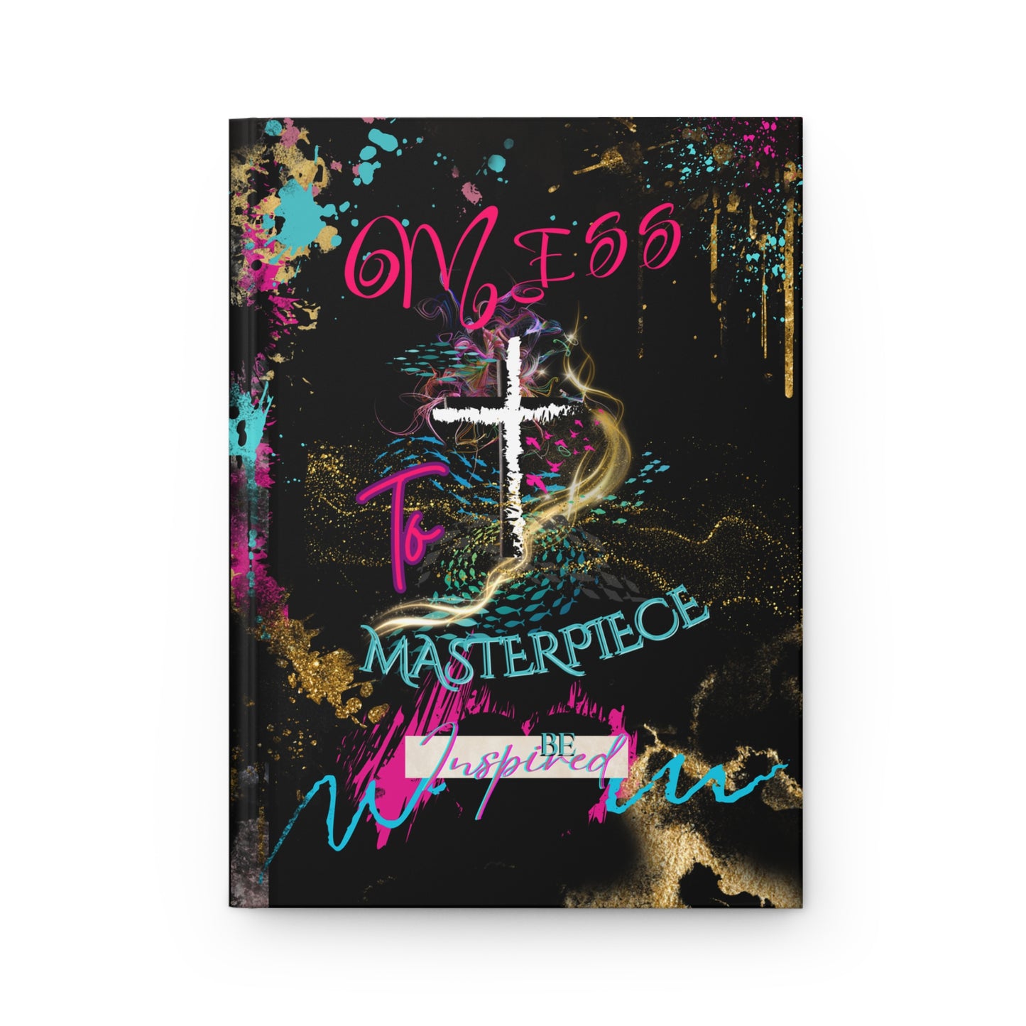 Mess to Masterpiece Faith Cross Hardcover Journal - Christian Transformation & Spiritual Growth Journal