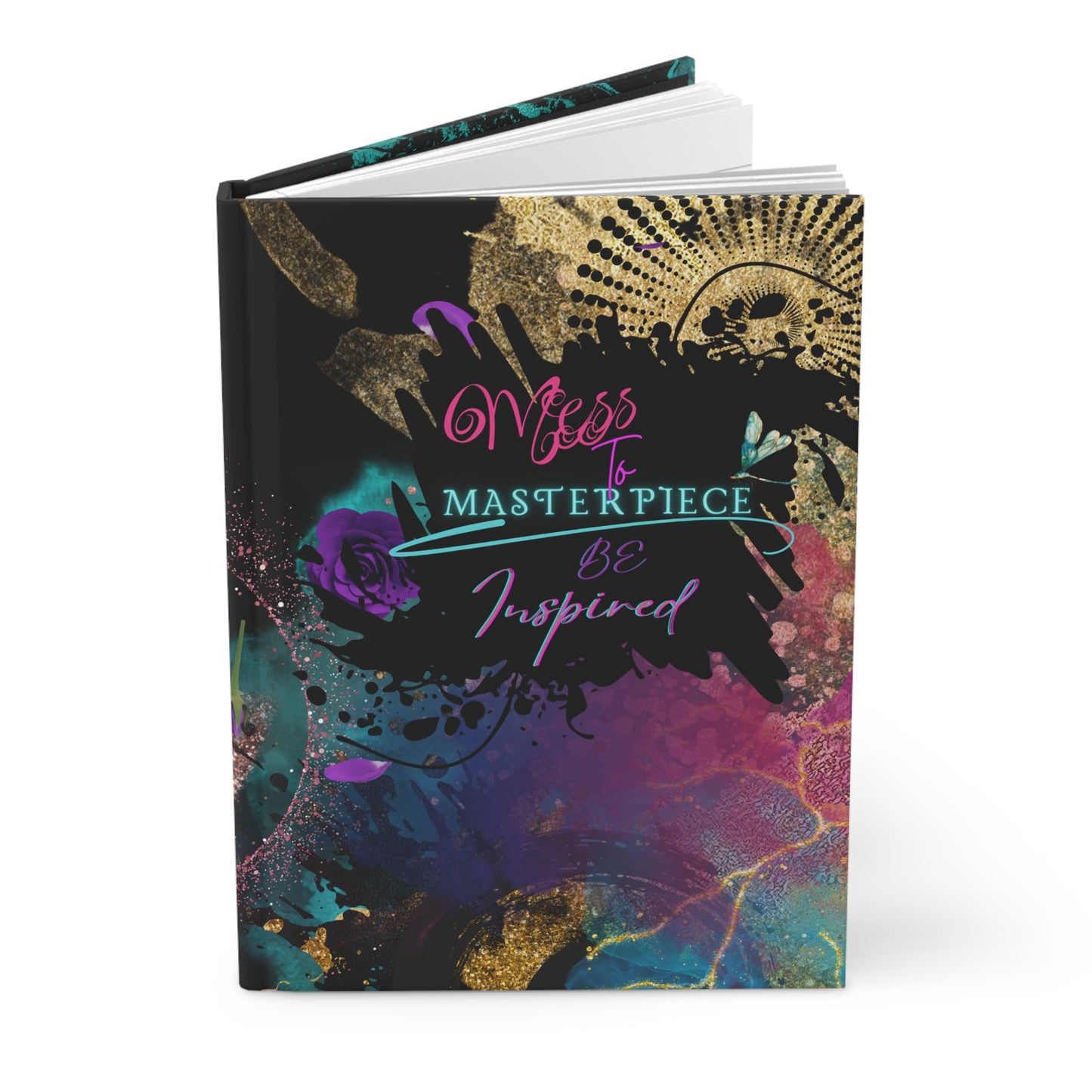 Mess to Masterpiece Hardcover Journal - Be Inspired Transformation Journal for Personal Growth